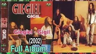 Giegiel  Gigil 2002 Full Album [upl. by Ursulina]