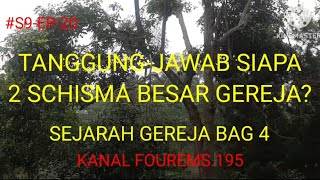 S9EP20 SEJARAH GEREJA BAGIAN 4 TANGGUNGJAWAB SIAPA 2 SCHISMA BESAR GEREJA [upl. by Erreit]