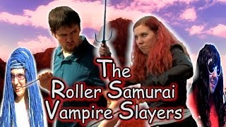 Roller Samurai Vampire Slayers  Phelous amp Obscurus Lupa [upl. by Nnylkcaj]