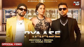 PYAASE  Preetinder amp Bohemia  Nargis Fakhri Rajat Nagpal  Anshul Garg  Latest Punjabi songs 2023 [upl. by Adnahsal]