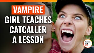 Vampire Girl Teaches Catcaller A Lesson  DramatizeMeSpecial [upl. by Oniliuqnart627]