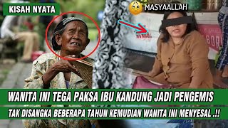 KISAH WANITA PAKSA IBU KANDUNG M3NG3M1S TAK DISANGKA SETAHUN KEMUDIAN WANITA INI MENYESAL  TERNYATA [upl. by Yobybab]