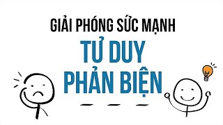 Sách Nói Giải Phóng Sức Mạnh Tư Duy Phản Biện  Chương 1  Nhóm tác giả Thinknetic tuduy [upl. by Darian]