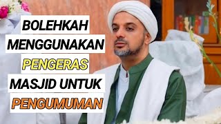 BOLEHKAH MENGGUNAKAN PENGERAS MASJID UNTUK PENGUMUMAN  TERJEMAHAN  HABIB ABDULLOH ALMUHDOR [upl. by Delanos]