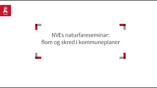 NVEs naturfareseminar flom og skred i kommuneplan [upl. by Dira]