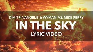 Dimitri Vangelis amp Wyman vs Mike Perry  In The Sky Official Lyric Video [upl. by Marb]