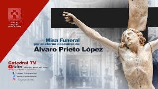 Misa Funeral por el eterno descanso de Álvaro Prieto López [upl. by Nairod]