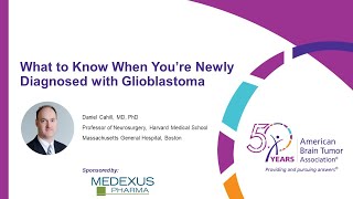 What to Know When Newly Diagnosed with Glioblastoma [upl. by Oknuj322]