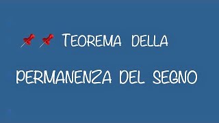 TEOREMA della PERMANENZA DEL SEGNO [upl. by Aneri]