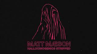 Matt Maeson  Hallucinogenics Stripped Official Audio [upl. by Brunhilde]