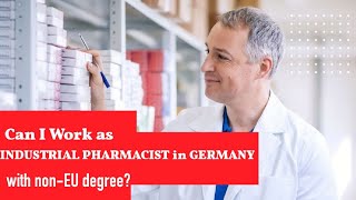 Can I work as an Industrial Pharmacist in Germany with a nonEU degree [upl. by Selrhc878]