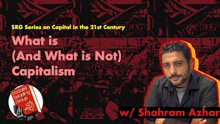 What Is And What Is Not Capitalism  Shahram Azhar  2nd Session in Capital in 21st Century [upl. by Novaelc]