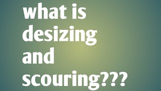 What is desizing and scouring Desizing and scouring Textile HuB [upl. by Niamjneb]