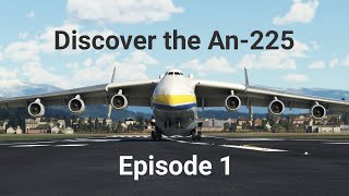 Antonov An225 Discovery Series Episode 1 [upl. by Kathlin842]