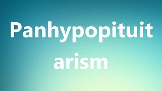 Panhypopituitarism  Medical Definition and Pronunciation [upl. by Gauntlett]