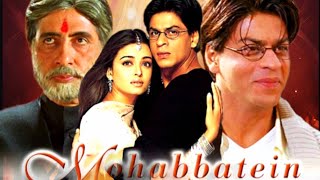 Mohabbatein 2000  Amitabh Bachchan Shahrukh Khan Aishwarya Ray  Unkwoun Facts amp Review [upl. by Milinda]