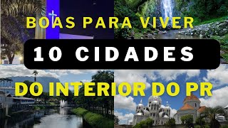 10 CIDADES DO INTERIOR DO PARANÁ BOAS PARA SE VIVER [upl. by Mazur373]