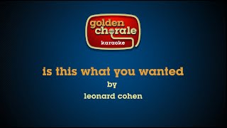 leonard cohen  is this what you wanted karaoke [upl. by Sylvan]