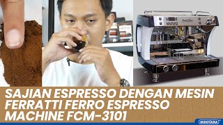 CARA MEMBUAT ESPRESSO amp VARIABLE PADA ESPRESSO MENGGUNAKAN FERRATTI FERRO FCM3101 [upl. by Suoivatnod]