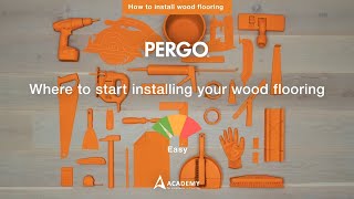 Where to start installing your wood flooring  Tutorial by Pergo [upl. by Eboj]