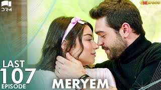 MERYEM  Last Episode 107  Turkish Drama  Furkan Andıç Ayça Ayşin  Urdu Dubbing  RO1Y [upl. by Nolan765]