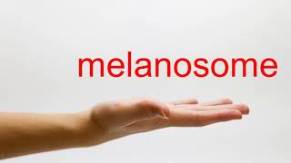 How to Pronounce melanosome  American English [upl. by Skurnik]