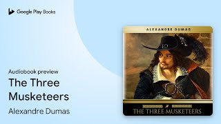 The Three Musketeers by Alexandre Dumas · Audiobook preview [upl. by Ardiedak]