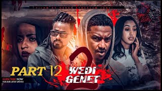 WEDI GENET  Eritrean Series Movie 2021 Season 2 Episode 12 by Okubay Aynialem ወዲ ገነት ብዑቅባይ ዓይንኣለም [upl. by Ramey]