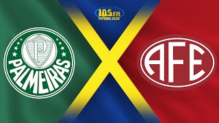 PALMEIRAS x FERROVIÁRIA  AO VIVO COM IMAGEM  26022023 [upl. by Trisha]