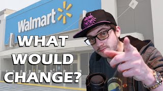 How I Would Change Walmart as CEO  Is It Even Possible to Fix It [upl. by Idnew]