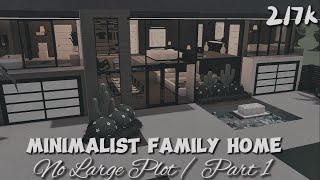 Bloxburg  Modern Minimalist Family Home  220k  No Large Plot  Part 1 [upl. by Amity]