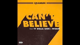 Kranium  Cant Believe Ft Ty Dolla ign amp WizKid LYRICS ON SCREEN [upl. by Nadbus258]