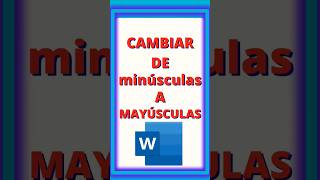 Cambiar TEXTOS de Mayúsculas a minúsculas de minúscula a Mayúsculas en Word word wordtips shorts [upl. by Nuahsel]