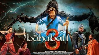 BAHUBALI 3 FULL MOVIE HD 4K FACTS  Prabhas  Anushka Shetty  Tamannaah Bhatia  SS Rajamouli [upl. by Demetra568]