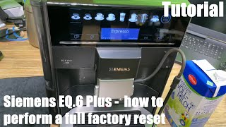 How to perform a full factory reset on your automatic coffee maker Siemens EQ6 Plus DIY [upl. by Emad949]