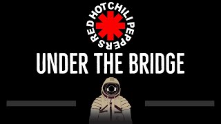 Red Hot Chili Peppers • Under The Bridge CC 🎤 Karaoke Instrumental Lyrics [upl. by Hairu]