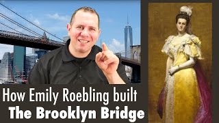 Emily Roebling amp The Brooklyn Bridge  Inspiring amp Motivational Story about a Womans Courage [upl. by Wandie417]