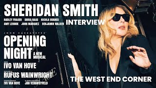 Opening Night  Sheridan Smith Interview [upl. by Gausman]