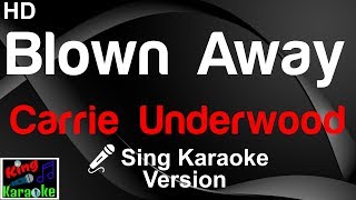 🎤 Carrie Underwood  Blown Away Karaoke Version [upl. by Enrica]