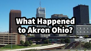 What Happened to Akron Ohio [upl. by Yrelbmik]