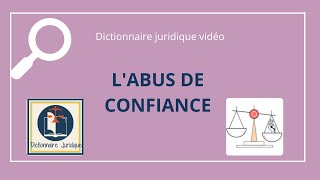 Ancienne définition ABUS DE CONFIANCE en droit pénal 🔤 [upl. by Amelia576]