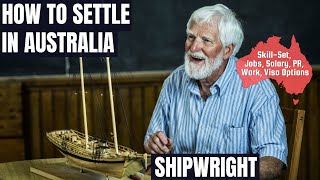 SHIPWRIGHT OPTIONS FOR AUSTRALIA IMMIGRATION  STUDY WORK amp PR DETAILS [upl. by Olcott]