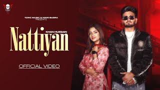 NattiyanOfficial Video Khan Hussain  Mani Bugra  Latest Punjabi Song 2024 [upl. by Arreic]