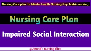 Nursing Care Plan for Impaired Social InteractionNursing care plan on Impaired Social Interaction [upl. by Denn769]