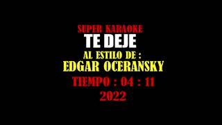 Te Deje Edgar Oceransky KARAOKE [upl. by Htelimay]