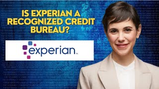 Is Experian a recognized credit bureau [upl. by Curhan]