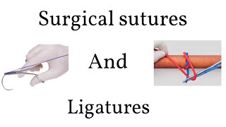 Surgical sutures and ligatures  An overview [upl. by Lathrop]