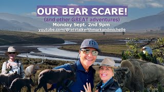 Our Bear Scare and other adventures in Yellowstone and Grand Teton [upl. by Nuawd51]