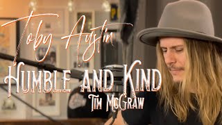 Humble and kind  Tim McGraw Acoustic Cover by Toby Austin [upl. by Aisatsan]