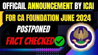 OFFICIAL ANNOUNCEMENT by ICAI  CA Foundation June 2024 Exam postponed  Fact Checked ✅ [upl. by Vijar]